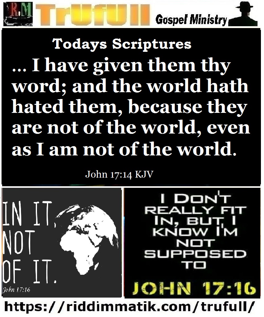 Thursdays’ – John 17-14 KJV