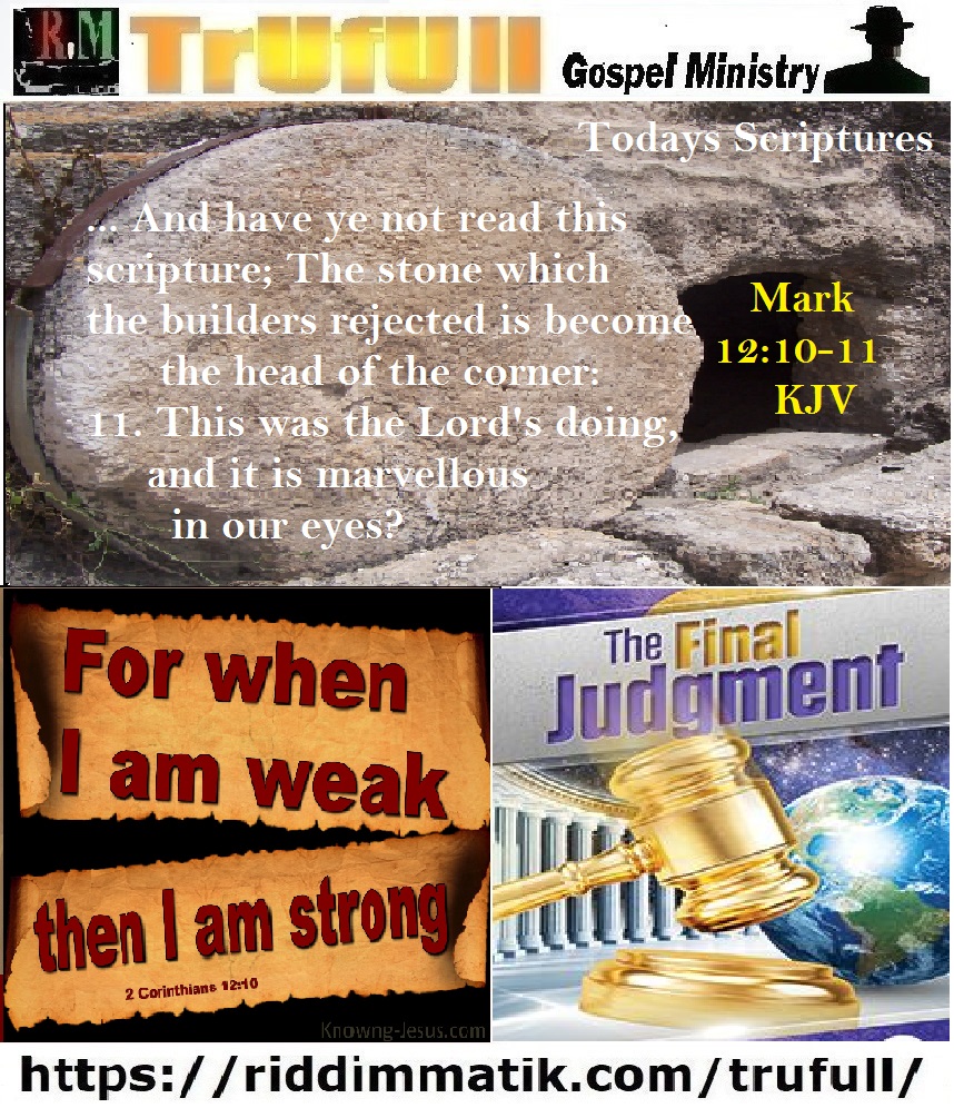 Thursdays – Mark 12:10-11 KJV