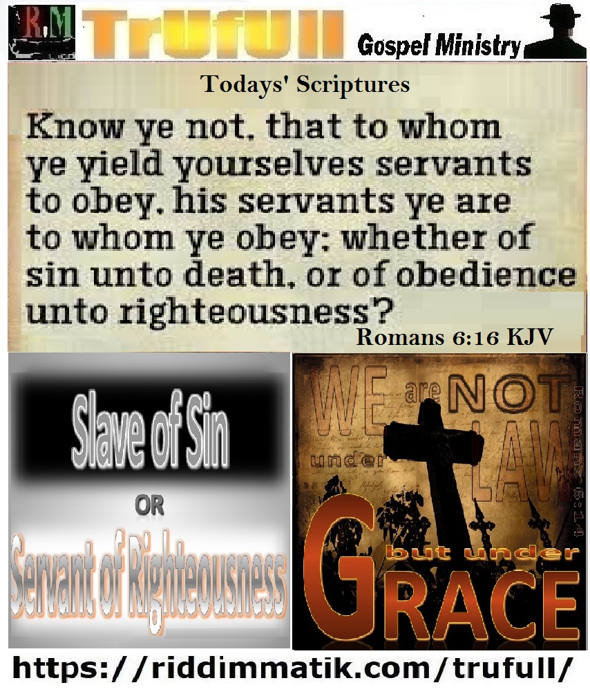 Thursdays’ – Romans 6:16 KJV