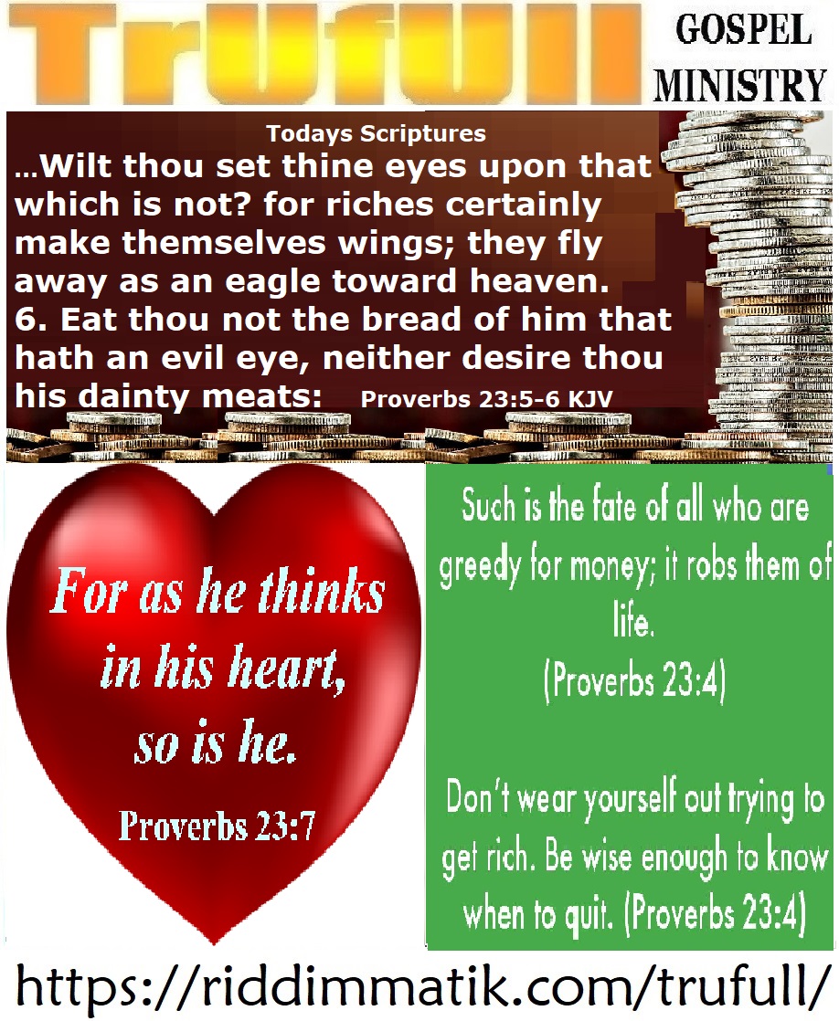 Wednesday – Proverbs 23 5-6 KJV